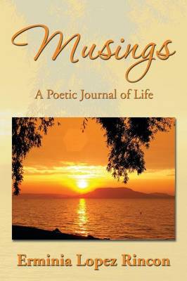 Musings: A Poetic Journal of Life (Paperback)
