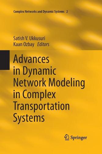 Advances in Dynamic Network Modeling in Complex Transportation Systems - Complex Networks and Dynamic Systems 2 (Paperback)