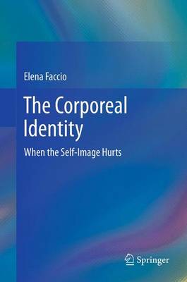The Corporeal Identity: When the Self-Image Hurts (Paperback)