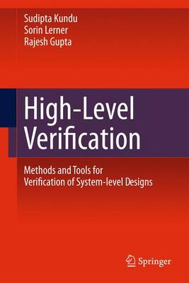 High-Level Verification: Methods and Tools for Verification of System-Level Designs (Paperback)