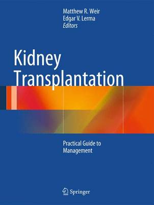 Kidney Transplantation: Practical Guide to Management (Hardback)