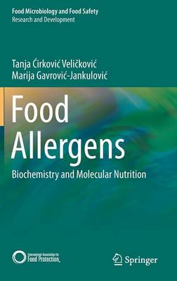 Food Allergens: Biochemistry and Molecular Nutrition - Food Microbiology and Food Safety (Hardback)