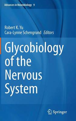 Glycobiology of the Nervous System - Advances in Neurobiology 9 (Hardback)