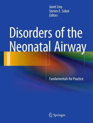 Disorders of the Neonatal Airway: Fundamentals for Practice (Hardback)