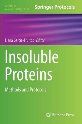 Insoluble Proteins: Methods and Protocols - Methods in Molecular Biology 1258 (Hardback)