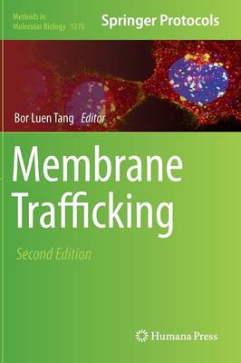 Membrane Trafficking: Second Edition - Methods in Molecular Biology 1270 (Hardback)