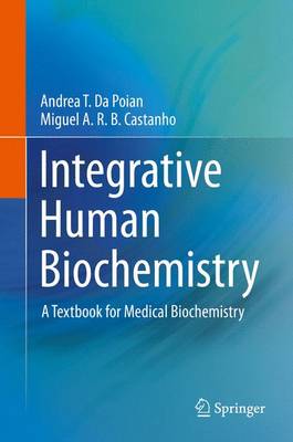 Integrative Human Biochemistry: A Textbook for Medical Biochemistry (Hardback)