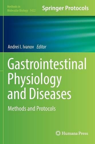 Gastrointestinal Physiology and Diseases: Methods and Protocols - Methods in Molecular Biology 1422 (Hardback)
