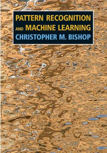 Pattern Recognition and Machine Learning - Information Science and Statistics (Paperback)