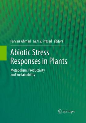 Abiotic Stress Responses in Plants: Metabolism, Productivity and Sustainability (Paperback)