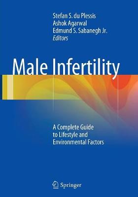 Male Infertility: A Complete Guide to Lifestyle and Environmental Factors (Paperback)