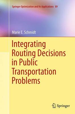 Integrating Routing Decisions in Public Transportation Problems - Springer Optimization and Its Applications 89 (Paperback)