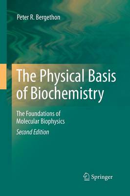 The Physical Basis of Biochemistry: The Foundations of Molecular Biophysics (Paperback)