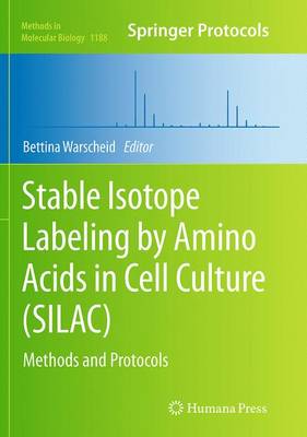 Stable Isotope Labeling by Amino Acids in Cell Culture (SILAC): Methods and Protocols - Methods in Molecular Biology 1188 (Paperback)