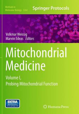 Mitochondrial Medicine: Volume I, Probing Mitochondrial Function - Methods in Molecular Biology 1264 (Paperback)