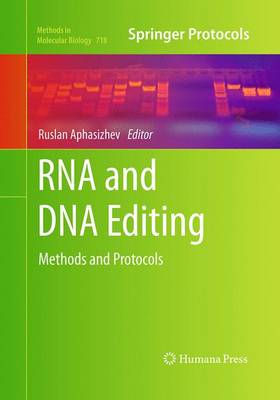 RNA and DNA Editing: Methods and Protocols - Methods in Molecular Biology 718 (Paperback)