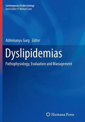 Dyslipidemias: Pathophysiology, Evaluation and Management - Contemporary Endocrinology (Paperback)