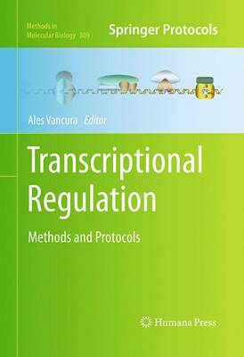 Transcriptional Regulation: Methods and Protocols - Methods in Molecular Biology 809 (Paperback)
