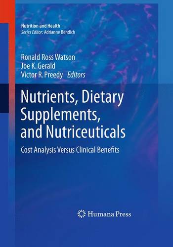 Nutrients, Dietary Supplements, and Nutriceuticals: Cost Analysis Versus Clinical Benefits - Nutrition and Health (Paperback)