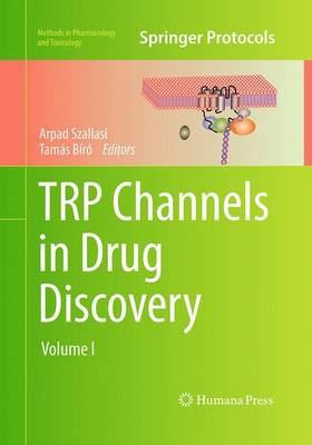 TRP Channels in Drug Discovery: Volume I - Methods in Pharmacology and Toxicology (Paperback)