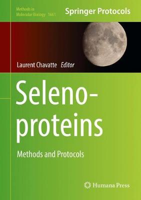 Selenoproteins: Methods and Protocols - Methods in Molecular Biology 1661 (Hardback)