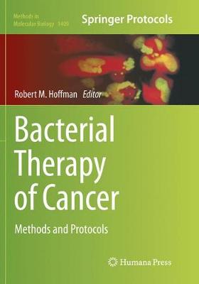 Bacterial Therapy of Cancer: Methods and Protocols - Methods in Molecular Biology 1409 (Paperback)