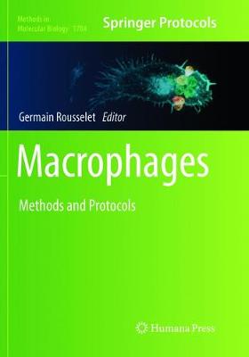 Macrophages: Methods and Protocols - Methods in Molecular Biology 1784 (Paperback)