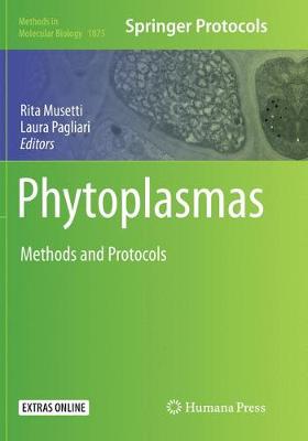 Phytoplasmas: Methods and Protocols - Methods in Molecular Biology 1875 (Paperback)
