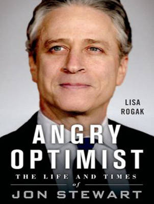 Angry Optimist: The Life and Times of Jon Stewart (CD-Audio)