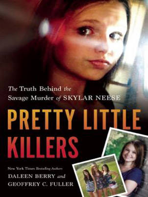 Pretty Little Killers: The Truth Behind the Savage Murder of Skylar Neese (CD-Audio)