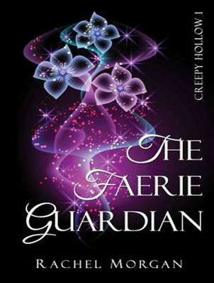 The Faerie Guardian - Creepy Hollow 1 (CD-Audio)