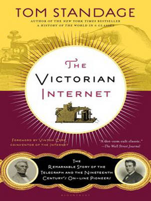 The Victorian Internet: The Remarkable Story of the Telegraph and the Nineteenth Century's On-line Pioneers (CD-Audio)