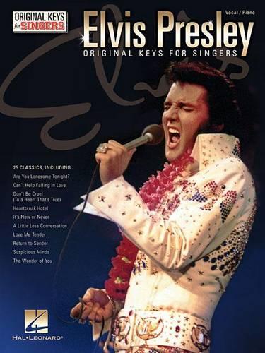 Elvis Presley: Original Keys for Singers: Vocal / Piano - Original Keys for Singers (Paperback)