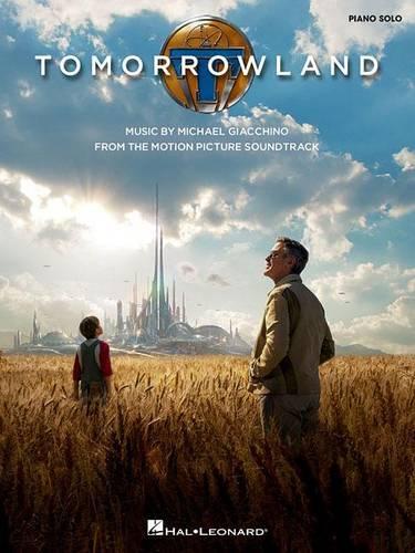 Tomorrowland: Music from the Motion Picture Soundtrack: Piano Solo (Paperback)