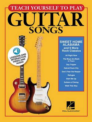 Teach Yourself To Play Guitar Songs: Sweet Home Alabama And 9 More Rock Classics (Book/Online Media) (Paperback)