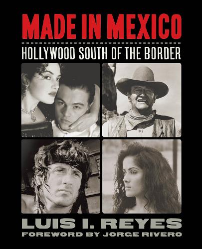 Made in Mexico: Hollywood South of the Border - Applause Books (Paperback)