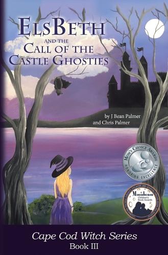 Elsbeth and the Call of the Castle Ghosties: Book III in the Cape Cod Witch Series - Cape Cod Witch 3 (Paperback)