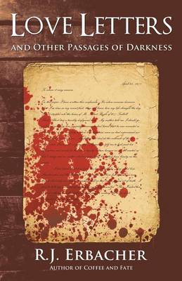 Love Letters and Other Passages of Darkness (Paperback)