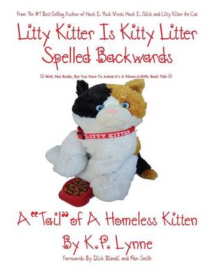 Litty Kitter Is Kitty Litter Spelled Backwards: Well, Not Really, But You Have to Admit It's a Meow-A-Riffic Book Title (Paperback)