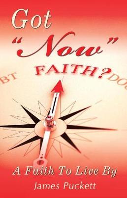 Got Now Faith: A Faith to Live by (Paperback)