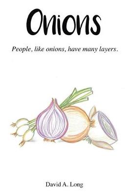 Onions: People, Like Onions, Have Many Layers. (Paperback)