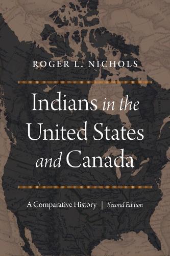 Indians in the United States and Canada: A Comparative History, Second Edition (Paperback)