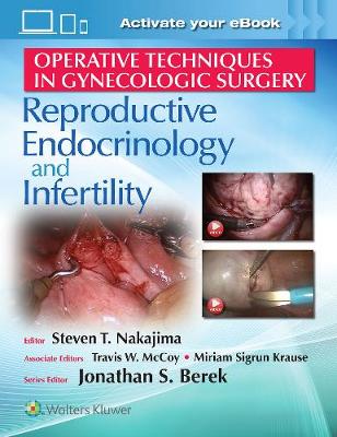 Operative Techniques in Gynecologic Surgery: REI: Reproductive, Endocrinology and Infertility (Hardback)