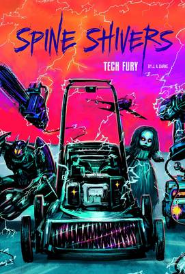 Spine Shivers: Tech Fury - Spine Shivers (Paperback)