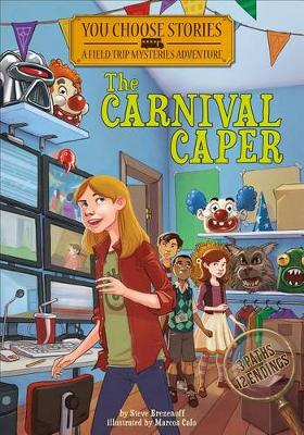 The Carnival Caper: An Interactive Mystery Adventure - You Chooose Stories: Field Trip Mysteries (Paperback)