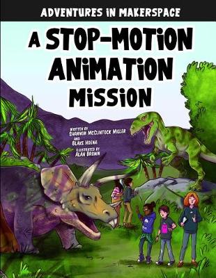 A Stop-Motion Animation Mission - Adventures in Makerspace (Paperback)