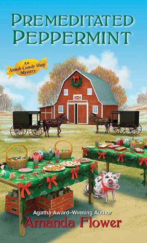Premeditated Peppermint - An Amish Candy Shop Mystery (Paperback)