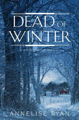 Dead of Winter - A Mattie Winston Mystery (Hardback)