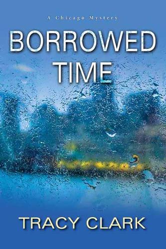 Borrowed Time - A Chicago Mystery (Hardback)
