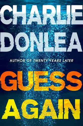 Guess Again by Charlie Donlea Waterstones